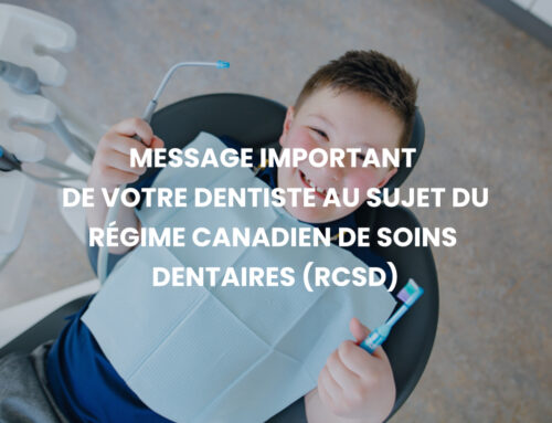 Message important de votre dentiste au sujet du régime Canadien de soins dentaires (RCSD)